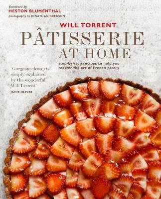 Patisserie at Home: Step-By-Step Recipes to Help You Master the Art of French Pastry Torrent Will