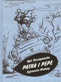 Patka i Pepe. Tajemnica Meduzy Szczepańska Agnieszka