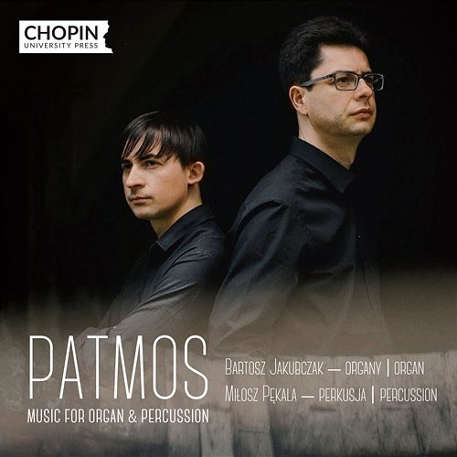 Patmos. Music for Organ & Percussion Chopin University Press, Miłosz Pękala, Bartosz Jakubczak