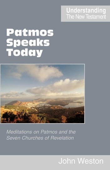 Patmos Speaks Today Weston John Allen