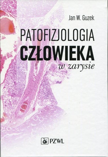 Patofizjologia człowieka w zarysie Guzek Jan W.