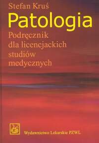 Patologia. Podręcznik dla licencjackich studiów medycznych Kruś Stefan