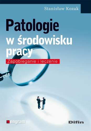 Patologie w Środowisku Pracy Zapobieganie i Leczenie Kozak Stanisław