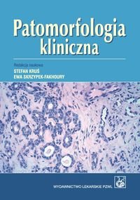 Patomorfologia kliniczna. Podręcznik dla studentów Opracowanie zbiorowe