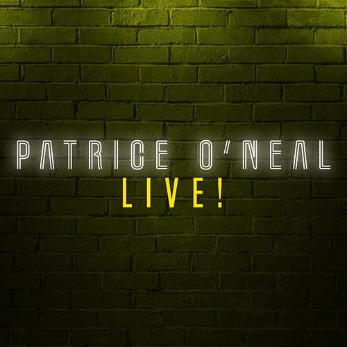 Patrice O'Neal Live! Patrice O'Neal