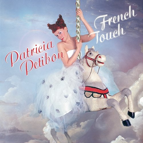 Patricia Petibon: French Touch Patricia Petibon, Orchestre de l'Opéra de Lyon, Yves Abel