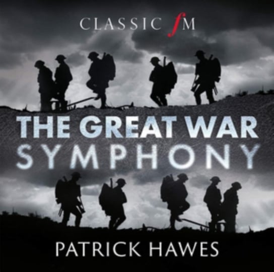 Patrick Hawes: The Great War Symphony Classic FM