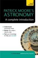 Patrick Moore's Astronomy: A Complete Introduction: Teach Yourself Moore Cbe Dsc Fras Sir Patrick, Seymour Percy