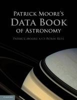 Patrick Moore's Data Book of Astronomy Moore Patrick, Rees Robin