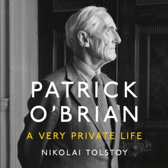 Patrick O'Brian: A Very Private Life Tolstoy Nikolai