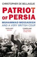 Patriot of Persia de Bellaigue Christopher