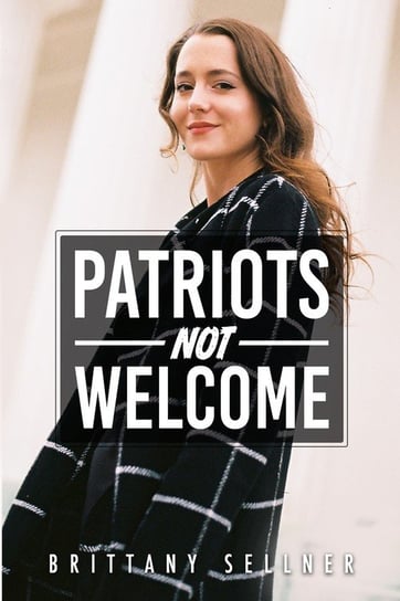 Patriots Not Welcome Sellner Brittany
