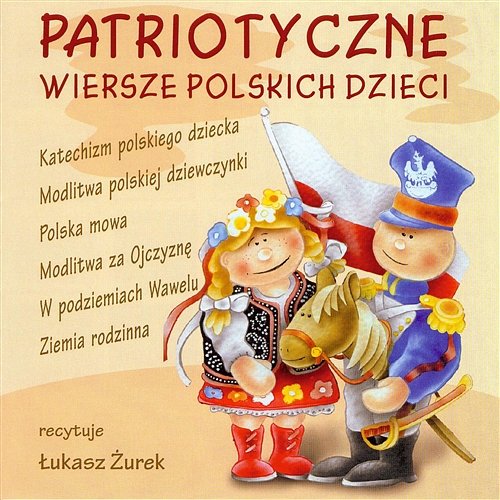 Patriotyczne Wiersze Polskich Dzieci Marcin Piwowarczyk, Łukasz Żurek