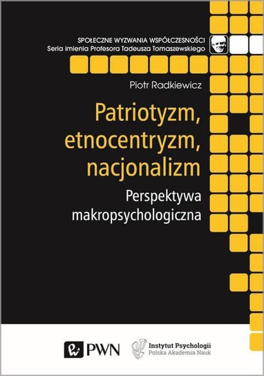 Patriotyzm, etnocentryzm, nacjonalizm Radkiewicz Piotr