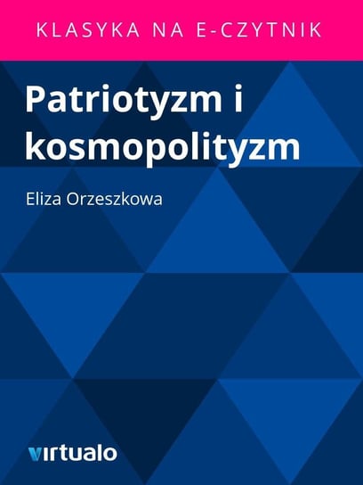 Patriotyzm i Kosmopolityzm Orzeszkowa Eliza