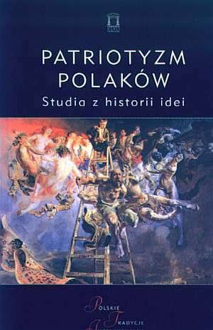Patriotyzm Polaków. Studia z Historii Idei Kloczkowski Jacek