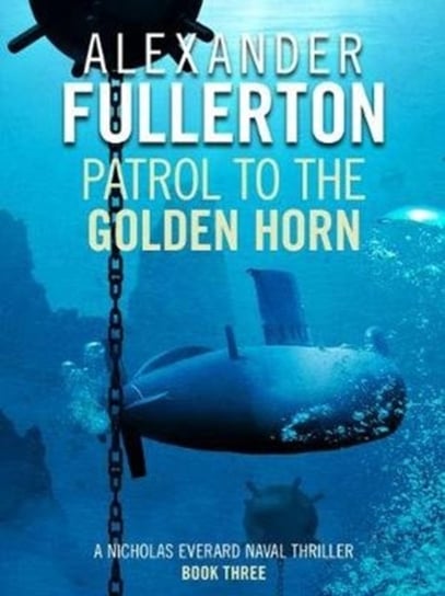 Patrol to the Golden Horn Alexander Fullerton
