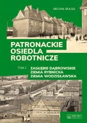 Patronackie osiedla robotnicze cz.2 Zagłębie.. Bulsa Michał