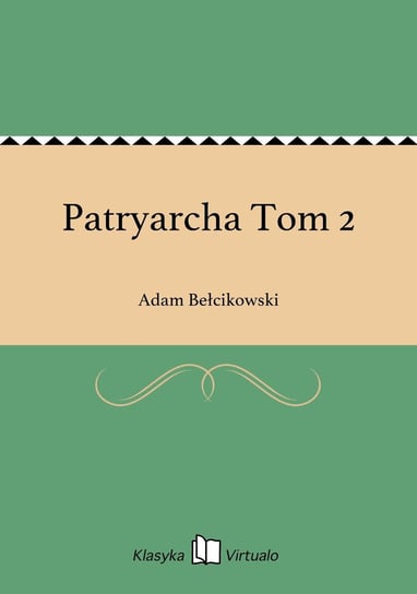 Patryarcha Tom 2 Bełcikowski Adam