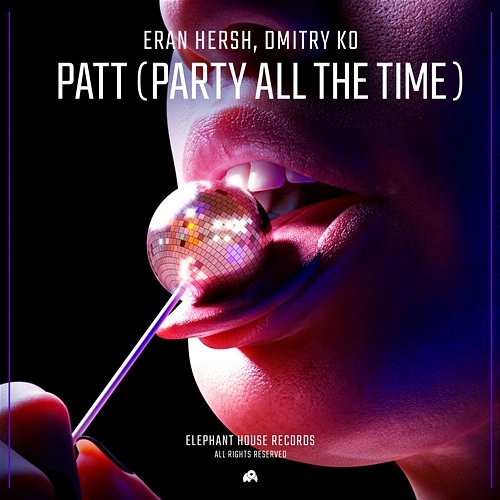 PATT (Party All The Time) Eran Hersh & Dmitry Ko