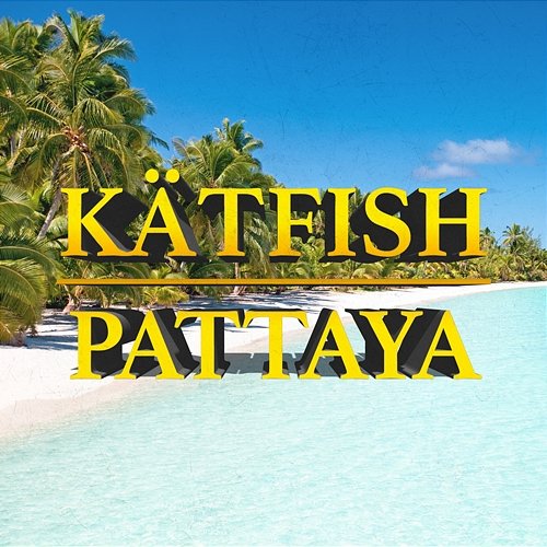 Pattaya Kätfish