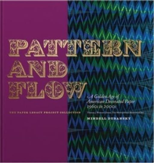 Pattern and Flow: A Golden Age of American Decorated Paper, 1960s to 2000s Mindell Dubansky
