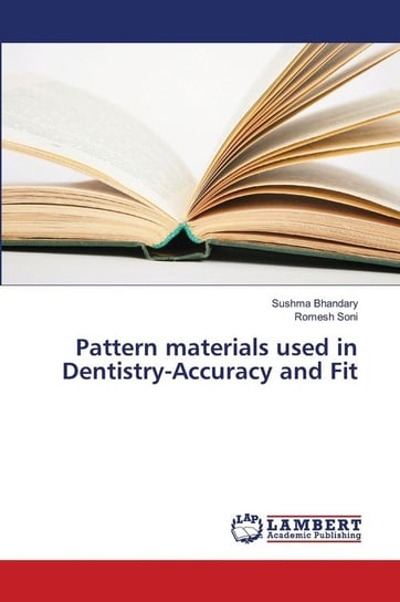 Pattern materials used in Dentistry-Accuracy and Fit Bhandary Sushma