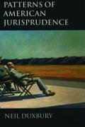 Patterns of American Jurisprudence Duxbury Neil