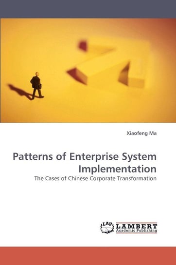 Patterns of Enterprise System Implementation Ma Xiaofeng