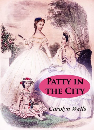 Patty in the City Carolyn Wells