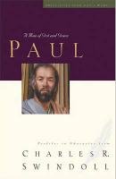Paul: A Man of Grace and Grit Swindoll Charles R.