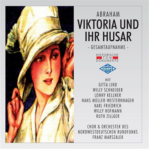 Viktoria und ihr Husar: Ungarland Chor und Orchester des Nordwestdeutschen Rundfunks Köln, Gitta Lind, Karl Friedrich, Willy Schneider