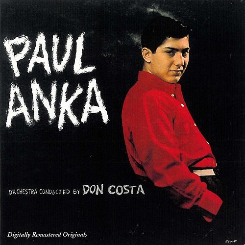 Paul Anka: Orchestra Conducted by Don Costa Paul Anka