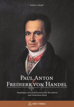 Paul Anton Freiherr von Handel Ares Verlag