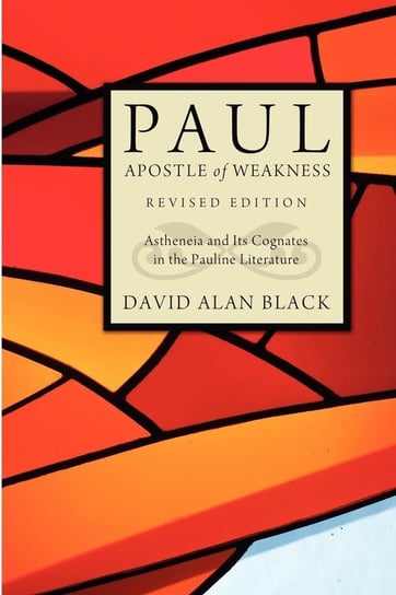 Paul, Apostle of Weakness Black David Alan