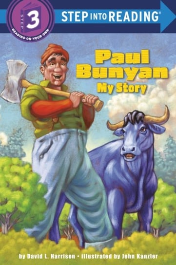 Paul Bunyan: My Story David L. Harrison