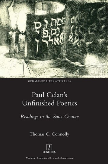 Paul Celan's Unfinished Poetics Connolly Thomas C.