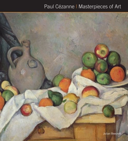 Paul Cezanne Masterpieces of Art Julian Beecroft