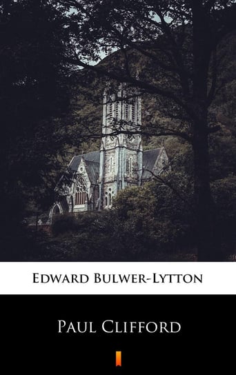 Paul Clifford Edward G. Bulwer-Lytton
