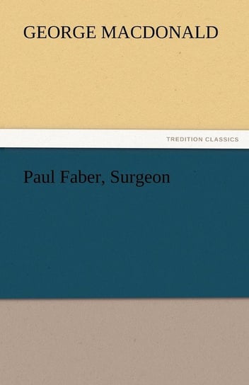 Paul Faber, Surgeon Macdonald George