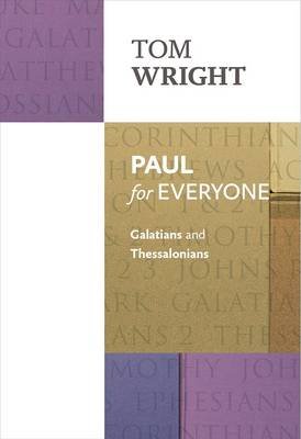 Paul for Everyone: Galatians and Thessalonians Wright Tom