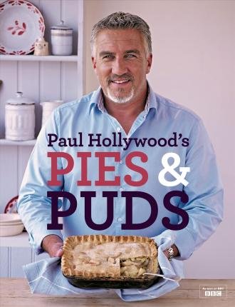 Paul Hollywood's Pies and Puds Hollywood Paul