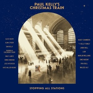Paul Kelly's Christmas Train Paul Kelly