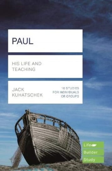 Paul (Lifebuilder Study Guides). His Life and Teaching Jack Kuhatschek