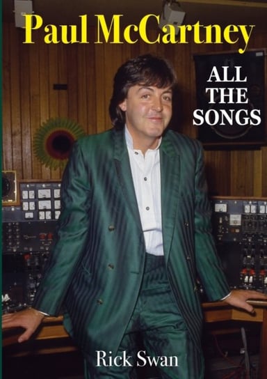Paul McCartney: All The Songs Rick Swan