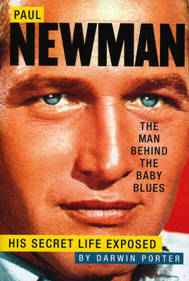Paul Newman, The Man Behind The Baby Blues Porter Darwin