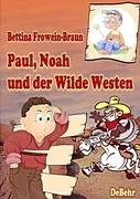 Paul, Noah und der Wilde Westen - Ein Kinderbuch über Mobbing in der Schule Frowein-Braun Bettina