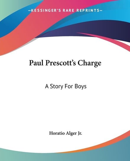 Paul Prescott's Charge Horatio Alger Jr.