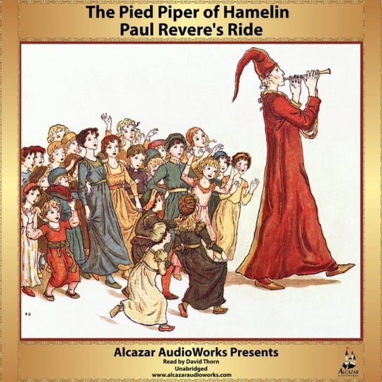 Paul Revere's Ride and The Pied Piper of Hamelin Longfellow Henry Wadsworth, Robert Browning
