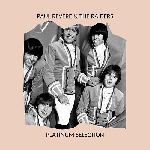 Paul Revere & The Raiders - Platinum Selection Paul Revere & The Raiders